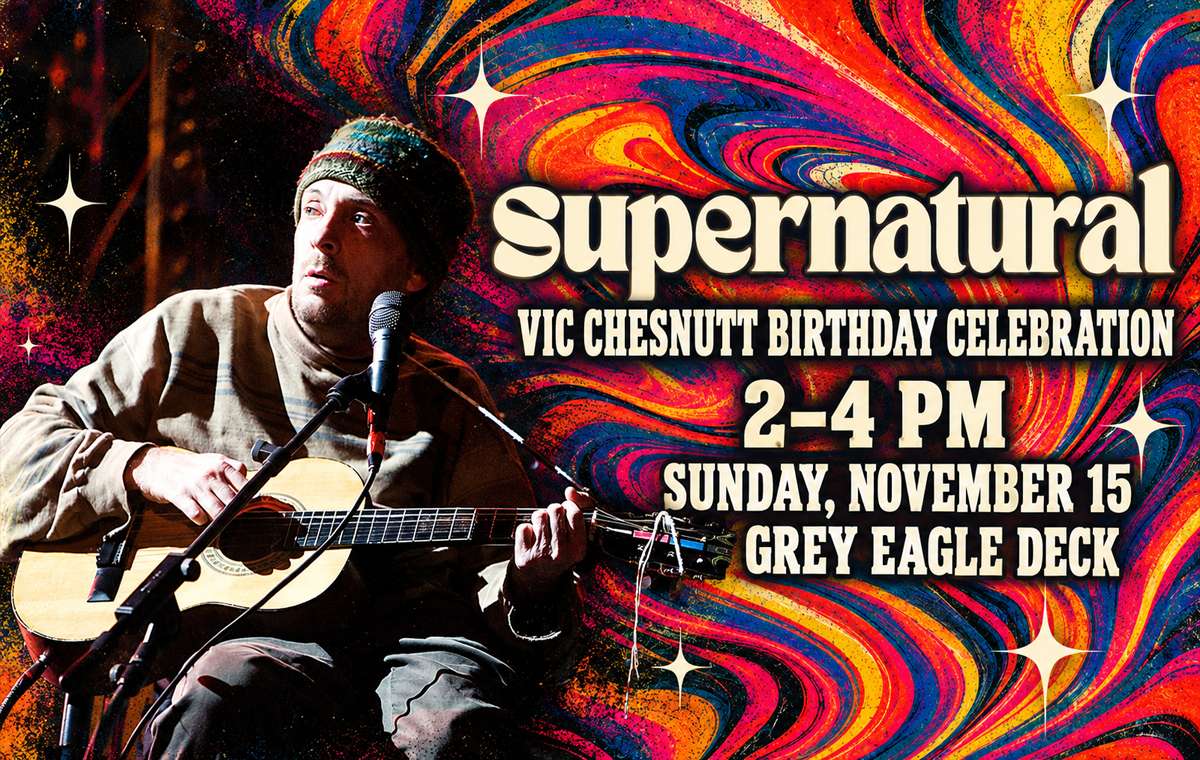 SUPERNATURAL~Vic Chestnutt Birthday Celebration